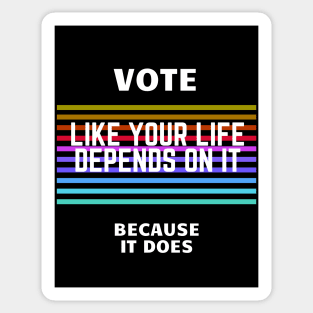 VOTE: Like your life depends on it Sticker